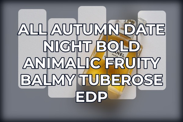All autumn date night bold animalic fruity balmy tuberose edp