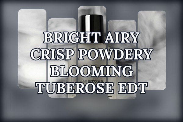 bright airy crisp powdery blooming tuberose edt
