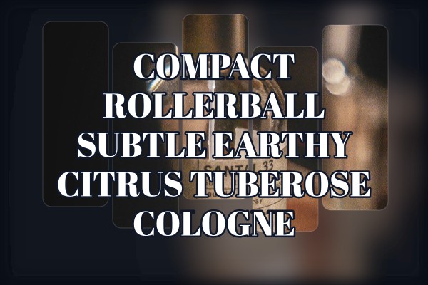 Compact rollerball subtle earthy citrus tuberose cologne