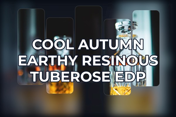 Cool autumn earthy resinous tuberose edp