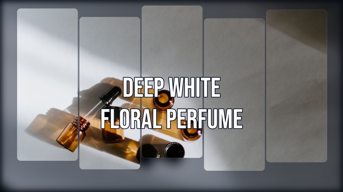 deep white floral perfume
