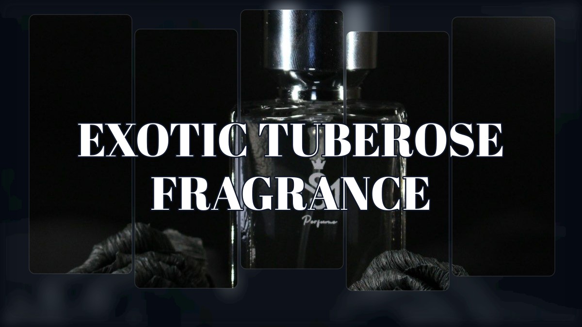 exotic tuberose fragrance