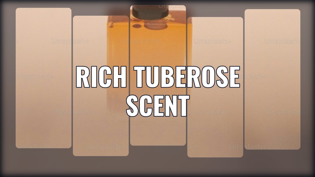 rich tuberose scent