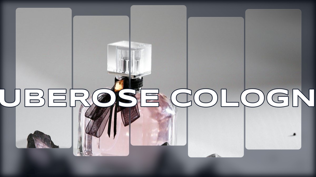 tuberose cologne
